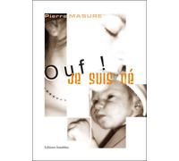 Ouf, je suis né - Patrick Masure - Amalthee - broché - Roman