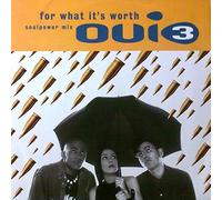 OUI 3 / FOR WHAT IT'S WORTH