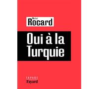 Oui à la Turquie - Michel Rocard - Fayard - broché - Essai