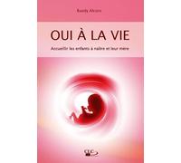 Oui à la vie Accueillir les enfants à naître et leur mère