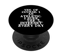 Oui, Bien sûr, Je suis athlétique. Je Surfe sur Internet Tous Les Jours PopSockets PopGrip Adhésif