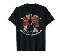 Oui, C'est Correct et The Horse You Ride in Retro T-Shirt