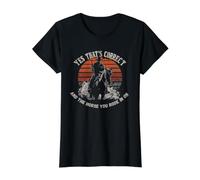 Oui, C'est Correct et The Horse You Ride in Retro T-Shirt Graphique avec Valeur