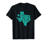 Oui, C'est l'État de Biggir, aux États-Unis, au Texas T-Shirt