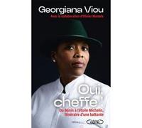 Oui cheffe ! - Du Bénin à l'étoile Michelin, itinéraire d'une battante Georgiana Viou (Auteur), Olivier Montels (Contributions)