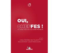 Oui, Cheffes ! La série podcast du Guide Michelin - Collectif - Michelin - relié - Beau livre