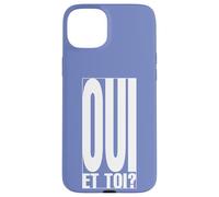 Oui Et Toi Phrase Française Typographie Minimaliste Coque pour iPhone 15 Plus