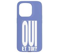 Oui Et Toi Phrase Française Typographie Minimaliste Coque pour iPhone 15 Pro