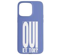 Oui Et Toi Phrase Française Typographie Minimaliste Coque pour iPhone 15 Pro Max
