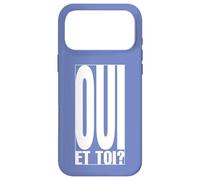 Oui Et Toi Phrase Française Typographie Minimaliste Coque pour iPhone 17 Pro Max
