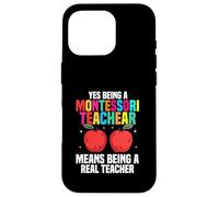 Oui Être Un Enseignant Montessori Signifie être Un Vrai Enseignant Coque pour iPhone 16 Pro