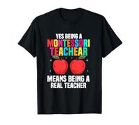 Oui Être Un Enseignant Montessori Signifie être Un Vrai Enseignant T-Shirt