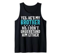 Oui, He's My Brother Débardeur