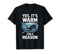 Oui, il Fait Chaud pour Une Bonne Raison. Plongée sous-Marine Amusante T-Shirt