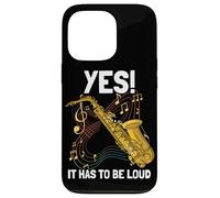 Oui! It hast to be Loud saxophonspieler Saxophone Coque pour iPhone 13 Pro