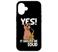 Oui! It hast to be Loud saxophonspieler Saxophone Coque pour iPhone 16