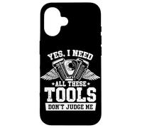 Oui, j'ai besoin de tous ces outils, ne me jugez pas comme mécanicien de garage Coque pour iPhone 16