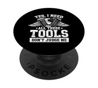 Oui, j'ai besoin de tous ces outils, ne me jugez pas comme mécanicien de garage PopSockets PopGrip Adhésif