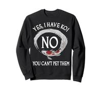 Oui, J'Ai des koï, Non, tu ne Peux Pas Les caresser Sweatshirt