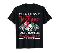 Oui J'Ai des Tatouages J'Ai Aussi Une Formation et Une carrière T-Shirt Graphique avec Valeur