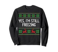 Oui, J'Ai Encore Froid. Pull de Noël Toujours Moche Sweatshirt