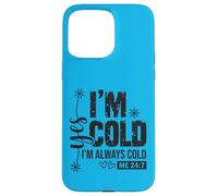 Oui, J'Ai Toujours Froid Noël drôle Coque pour iPhone 15 Pro Max