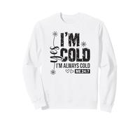 Oui, J'Ai Toujours Froid Noël drôle Sweatshirt