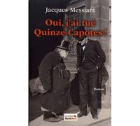 Oui, j'ai tué Quinze-Capotes ! - Jacques Messiant - Nord Avril - broché - Roman