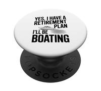 Oui J'Ai Un Plan de Retraite Je Ferai du Bateau PopSockets PopGrip Adhésif