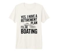 Oui J'Ai Un Plan de Retraite Je Ferai du Bateau T-Shirt Haut de Gamme