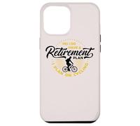 Oui J'Ai Un Plan de Retraite Je prévois de Faire du vélo à la Retraite Coque pour iPhone 12 Pro Max