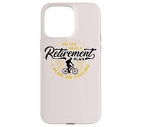 Oui J'Ai Un Plan de Retraite Je prévois de Faire du vélo à la Retraite Coque pour iPhone 15 Pro Max
