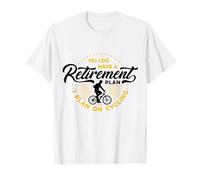 Oui J'Ai Un Plan de Retraite Je prévois de Faire du vélo à la Retraite T-Shirt