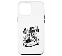 Oui J'Ai Un Plan de Retraite Je prévois de Jouer au Cornhole Coque pour iPhone 12 Pro Max