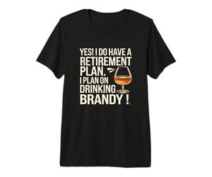 Oui! J'Ai Un Plan de Retraite pour Boire du Cognac à la Retraite T-Shirt Haut de Gamme
