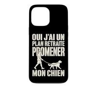 Oui J'Ai Un Plan Retraite Promener Mon Chien Coque pour iPhone 13 Pro Max