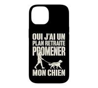 Oui J'Ai Un Plan Retraite Promener Mon Chien Coque pour iPhone 14