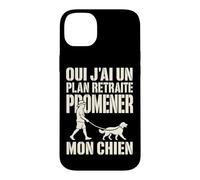 Oui J'Ai Un Plan Retraite Promener Mon Chien Coque pour iPhone 14 Plus