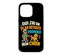 Oui J'Ai Un Plan Retraite Promener Mon Chien Coque pour iPhone 14 Pro Max