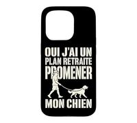 Oui J'Ai Un Plan Retraite Promener Mon Chien Coque pour iPhone 15 Pro