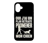 Oui J'Ai Un Plan Retraite Promener Mon Chien Coque pour iPhone 16 Plus