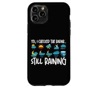 Oui, J'Ai vérifié Le Radar. Il pleut Toujours Coque pour iPhone 11 Pro