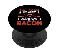 Oui, J'Ai Vraiment Besoin de Tous Ces bacons PopSockets PopGrip Adhésif