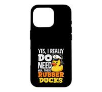 Oui, J'Ai Vraiment Besoin de Tous Ces Canards en Caoutchouc Funny Duck Lover Coque pour iPhone 16 Pro
