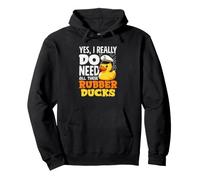 Oui, J'Ai Vraiment Besoin de Tous Ces Canards en Caoutchouc Funny Duck Lover Sweat à Capuche