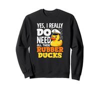 Oui, J'Ai Vraiment Besoin de Tous Ces Canards en Caoutchouc Funny Duck Lover Sweatshirt