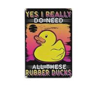 Oui, J'Ai Vraiment Besoin De Tous Ces Canards En Caoutchouc. Plaque Métallique Résistant Aux Uv Signe En Étain Imperméable Plaques En Tôle Pour Club Chambre Bar 20X30Cm