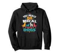 Oui J'Ai Vraiment Besoin de Tous Ces Chiens Sweat à Capuche