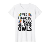Oui J'Ai Vraiment Besoin de Tous Ces hiboux T-Shirt Graphique avec Valeur