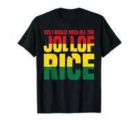 Oui J'ai Vraiment Besoin De Tout Le Riz Jollof T-Shirt
